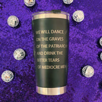 Feminist Goth Tumbler Travel Mug "Graves of the Patriarchy"