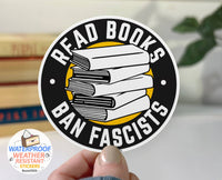 Read Books Ban Fascists Sticker, 3" Funny Reading Decal