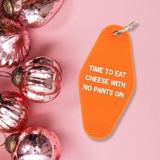 Time To Eat Cheese with No Pants On Motel Style Keychain