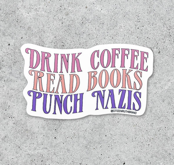 Drink Coffee, Read Books, Punch Nazis vinyl sticker