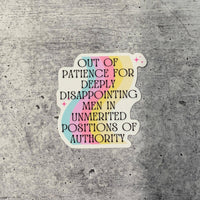 Out Of Patience For Deeply Disappointing Men Vinyl Sticker