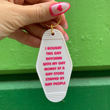 Bought This Gay Keychain With My Gay Money PRIDE Keychain