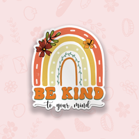 Be Kind to Your Mind Vinyl Sticker