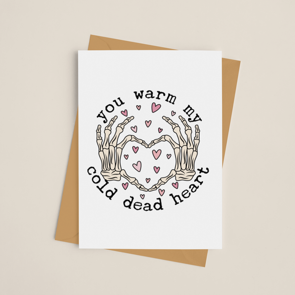 You Warm My Cold Dead Heart Love Greeting Card