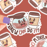 Brew Can Do It Morning Coffee Pun Caffeine Vinyl Sticker