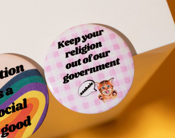 Keep Your Religion Out of Our Government Pro-Choice Button