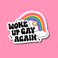 Woke Up Gay Again LGBTQ+ Pride Sticker