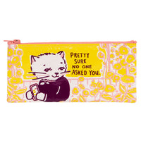 No One Asked You Pencil Case