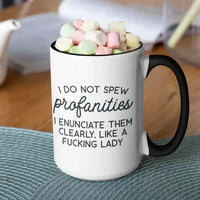 I Do Not Spew Profanities I Enunciate Them Clearly 15oz. Black Handle Mug