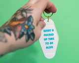 What a Fucked Up Time to Be Alive Motel Keychain