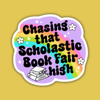 Chasing That Scholastic Book Fair High Sticker