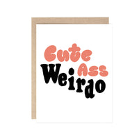 Cute Ass Weirdo Card