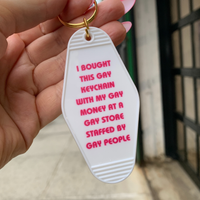 Bought This Gay Keychain With My Gay Money PRIDE Keychain