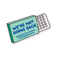 We're Not Going Back Birth Control Sticker