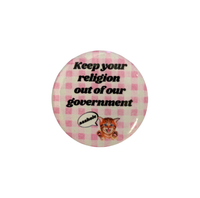 Keep Your Religion Out of Our Government Pro-Choice Button