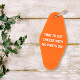 Time To Eat Cheese with No Pants On Motel Style Keychain