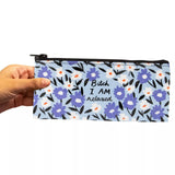 Bitch I am Relaxed Pencil Case