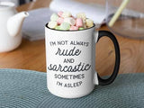 I'm not Always Rude and Sarcastic Sometimes I'm Asleep: 15oz black handle